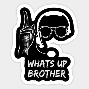 Whats Up Brother Sticker